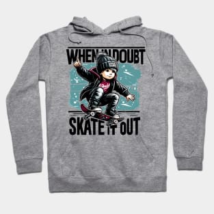 When In Doubt Skate It Out Hoodie